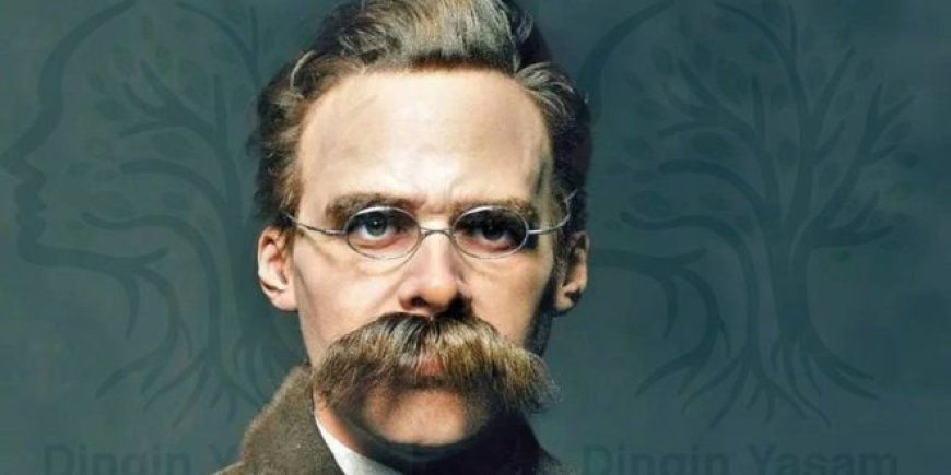 Nietzsche’den…